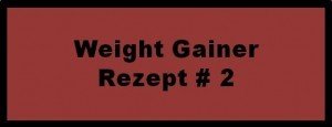 Weight Gainer Rezept 2